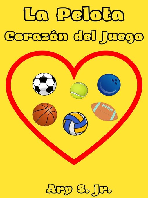 Title details for La Pelota Corazón del Juego by Ary S. Jr. - Available